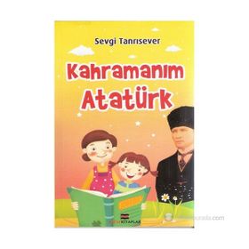 KAHRAMANIM ATATÜRK - SEVGI TANRISEVER