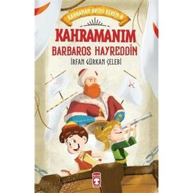 Kahramanım Barbaros Hayreddin - Kahraman Avcısı Kerem 8- irfan Gürkan Çelebi