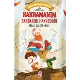 Kahramanım Barbaros Hayreddin - Kahraman Avcısı Kerem 8- irfan Gürkan Çelebi