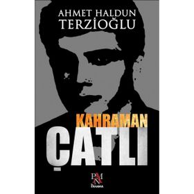 Kahraman'ım Çatlı - Ahmet Haldun Terzioğlu