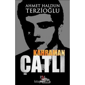 Kahraman'ım Çatlı - Ahmet Haldun Terzioğlu