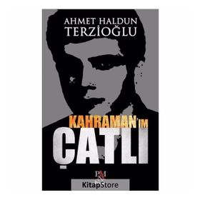 Kahraman'ım Çatlı - Ahmet Haldun Terzioğlu