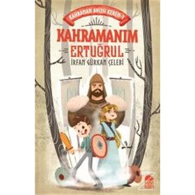 Kahramanım Ertuğrul - Kahraman Avcısı Kerem - İrfan Gürkan Çelebi