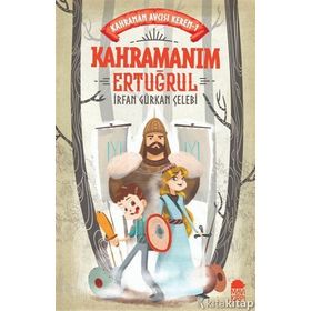 Kahramanım Ertuğrul - Kahraman Avcısı Kerem - İrfan Gürkan Çelebi