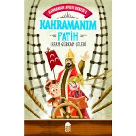 Kahramanım Fatih-Kahraman Avcısı Kerem - İrfan Gürkan Çelebi