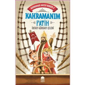 Kahramanım Fatih-Kahraman Avcısı Kerem - İrfan Gürkan Çelebi