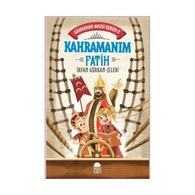 Kahramanım Fatih-Kahraman Avcısı Kerem - İrfan Gürkan Çelebi