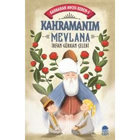 Kahramanım Mevlana - İrfan Gürkan Çelebi