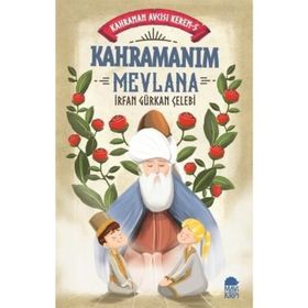Kahramanım Mevlana Kahraman Avcısı Kerem - 5 - İrfan Gürkan Çelebi