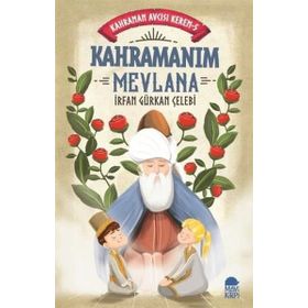 Kahramanım Mevlana Kahraman Avcısı Kerem - 5 - İrfan Gürkan Çelebi
