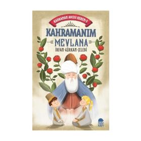 Kahramanım Mevlana Kahraman Avcısı Kerem - 5 - İrfan Gürkan Çelebi