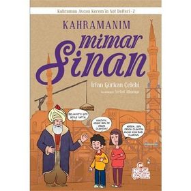 Kahramanım Mimar Sinan - İrfan Gürkan Çelebi