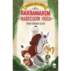 Kahramanım Nasreddin Hoca Kahraman Avcısı Kerem 6 - İrfan Gürkan Çelebi