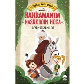 Kahramanım Nasreddin Hoca Kahraman Avcısı Kerem 6 - İrfan Gürkan Çelebi