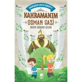 Kahramanım Osman Gazi - İrfan Gürkan Çelebi
