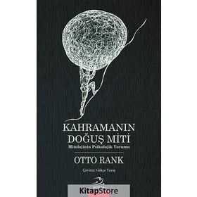 Kahramanın Doğuş Miti - Otto Rank