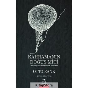 Kahramanın Doğuş Miti - Otto Rank
