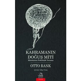 Kahramanın Doğuş Miti - Otto Rank