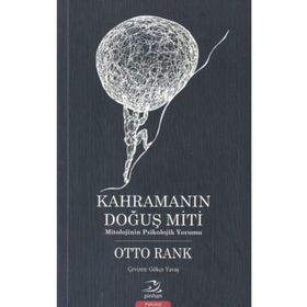 Kahramanın Doğuş Miti - Otto Rank