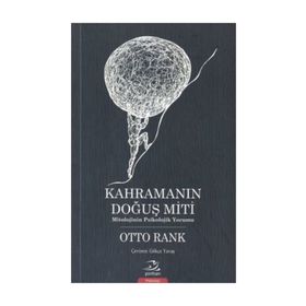 Kahramanın Doğuş Miti - Otto Rank