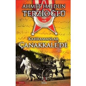 Kahramanlar Çanakkalede - Ahmet Haldun Terzioğlu