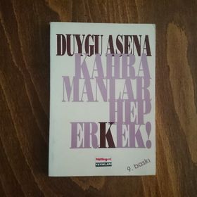 KAHRAMANLAR HEP ERKEK - DUYGU ASENA