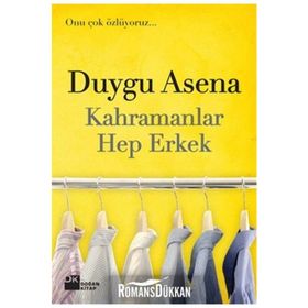 KAHRAMANLAR HEP ERKEK - DUYGU ASENA