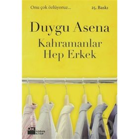 KAHRAMANLAR HEP ERKEK - DUYGU ASENA