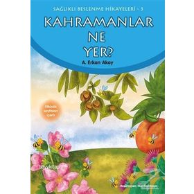 Kahramanlar Ne Yer? - A. Erkan Akay