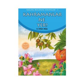 Kahramanlar Ne Yer? - A. Erkan Akay