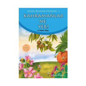 Kahramanlar Ne Yer? - A. Erkan Akay