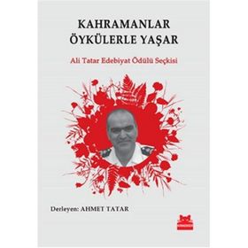 Kahramanlar Öykülerle Yaşar - Ahmet Tatar