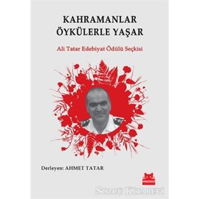 Kahramanlar Öykülerle Yaşar - Ahmet Tatar