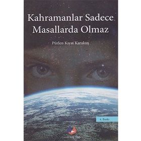 Kahramanlar Sadece Masallarda Olmaz - Pürlen Kıyat Karakuş