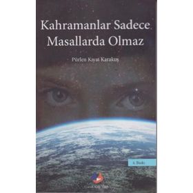 Kahramanlar Sadece Masallarda Olmaz - Pürlen Kıyat Karakuş