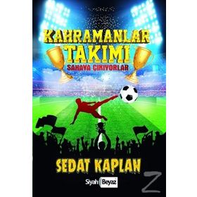Kahramanlar Takımı - Sahaya Çıkıyorlar - Sedat Kaplan
