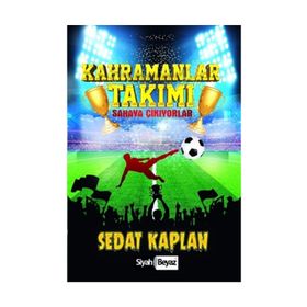 Kahramanlar Takımı - Sahaya Çıkıyorlar - Sedat Kaplan