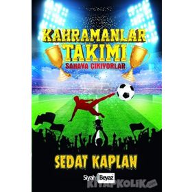 Kahramanlar Takımı - Sahaya Çıkıyorlar - Sedat Kaplan