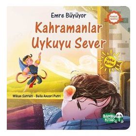 Kahramanlar Uykuyu Sever / Emre Büyüyor - Wikan Satriati - Bambu Kitap Yayınları