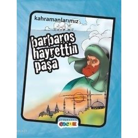 KAHRAMANLARIMIZ BARBAROS HAYRETTIN PAŞA - İBRAHİM KALKAN