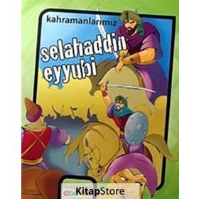 KAHRAMANLARIMIZ SELAHADDIN EYYUBI - İBRAHİM KALKAN