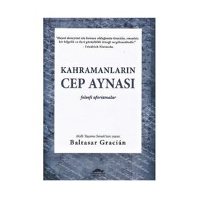 Kahramanların Cep Aynası - Baltasar Gracian