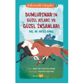 Kahramanlık Hikayeleri 1: Dumlupınarın Güzel Atları ve Güzel İnsanları Beyan Yayınları