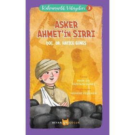 Kahramanlık Hikayeleri 3: Asker Ahmetin Sırrı Beyan Yayınları