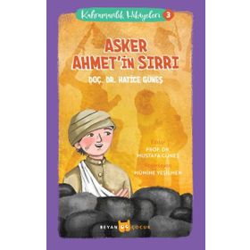 Kahramanlık Hikayeleri 3: Asker Ahmetin Sırrı Beyan Yayınları