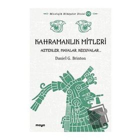 Kahramanlık Mitleri - Daniel G. Brinton
