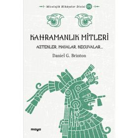 Kahramanlık Mitleri - Daniel G. Brinton