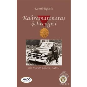 Kahramanmaraş Şehrengizi - Kamil Uğurlu