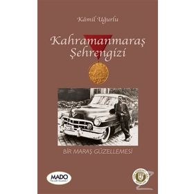 Kahramanmaraş Şehrengizi - Kamil Uğurlu