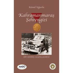Kahramanmaraş Şehrengizi - Kamil Uğurlu
